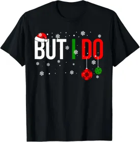 Don't Do Matching Christmas Outfits But I Do Funny Family T-Shirt